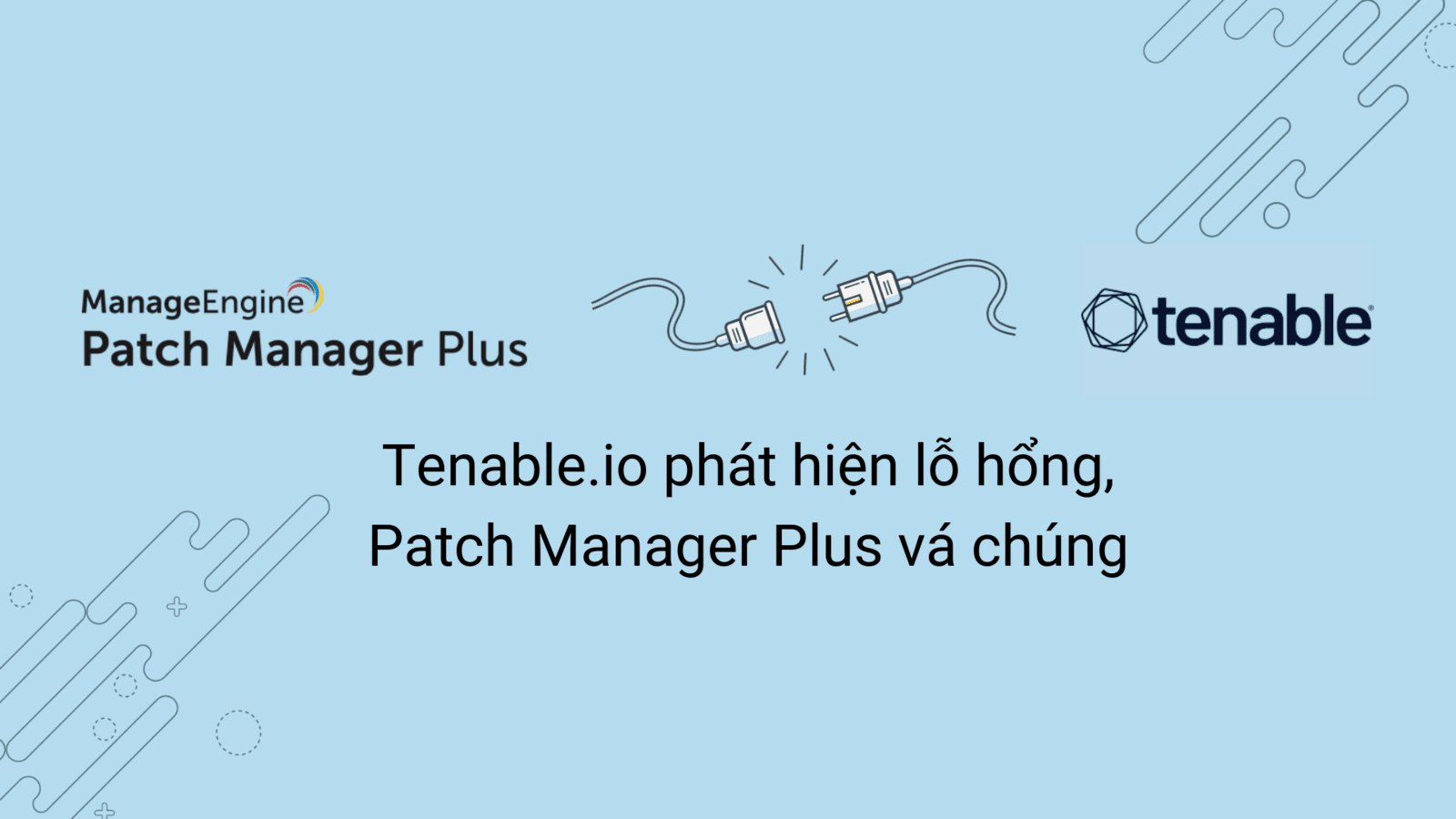 PATCH MANAGER PLUS VÁ NHỮNG LỖ HỔNG DO TENABLE.IO PHÁT HIỆN